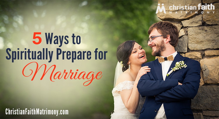 5 Ways to Spiritually Prepare for Marriage